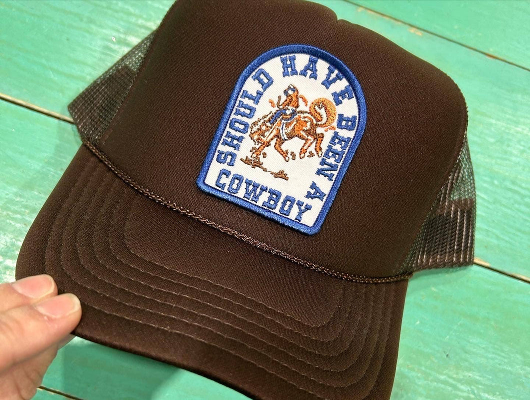 Should Have Been A Cowboy Brown Trucker Hat